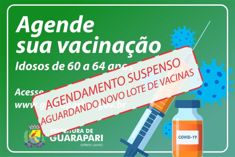 agendamento2021 04 19 at 12 18 05 - Covid-19: agendamento para vacinação de idosos de 60 a 64 anos é suspenso em Guarapari