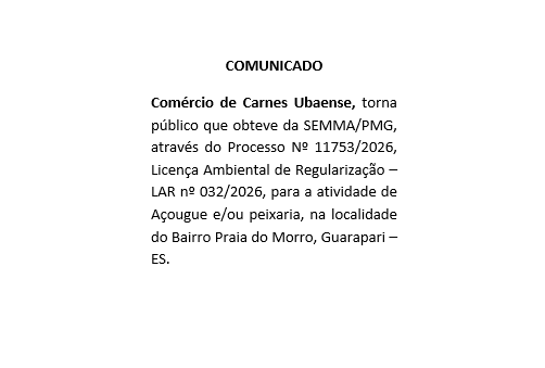 Comércio de Carnes Ubaense, torna público que obteve da SEMMA/PMG, através do Processo Nº 11753/2026