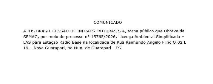 A IHS BRASIL CESSÃO DE INFRAESTRUTURAS S.A, torna público que Obteve da SEMAG, por meio do processo n° 15765/2026