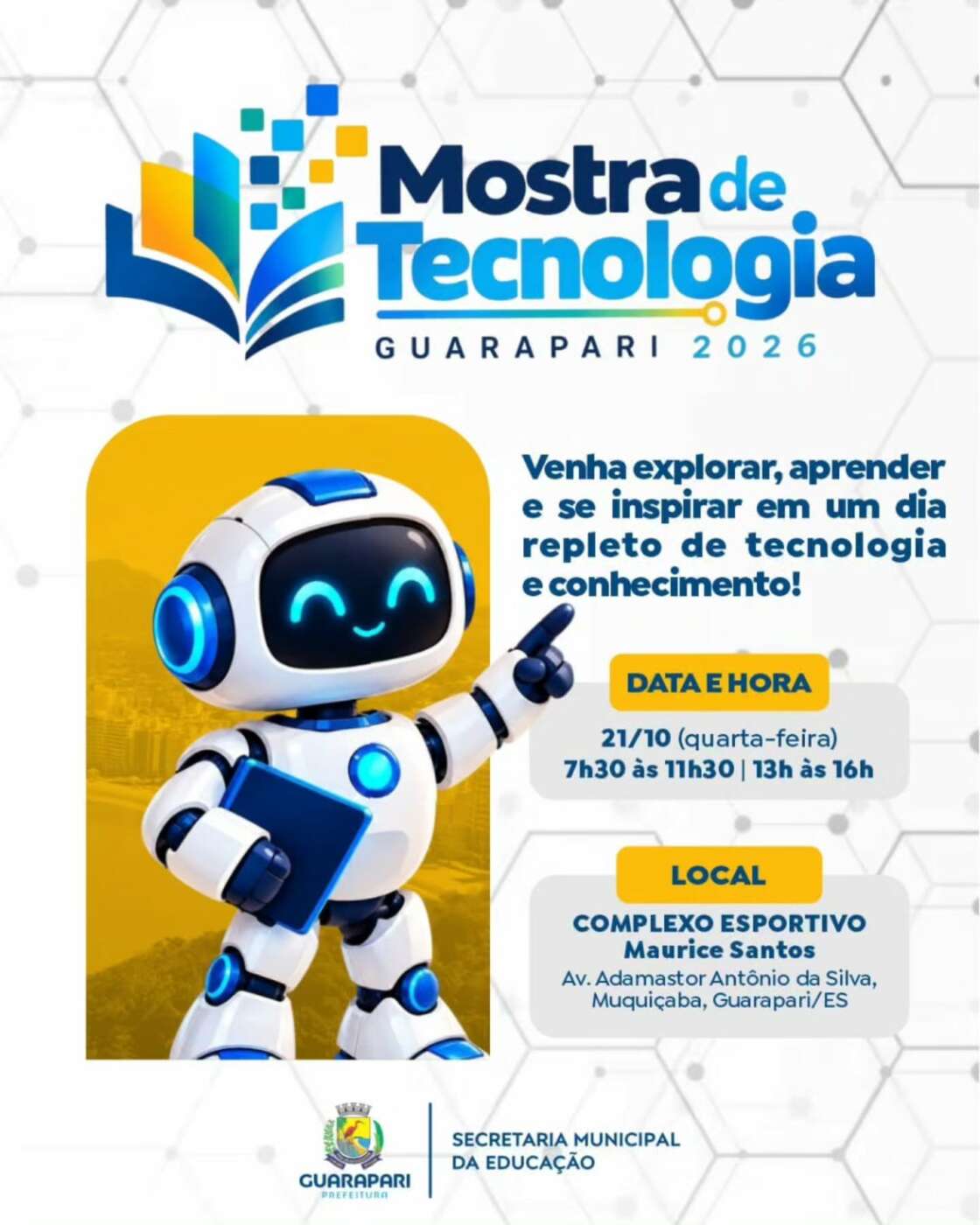 Mostra de tecnologia reúne projetos de 30 escolas municipais em Guarapari 2 🤖✨ MOSTRA DE TECNOLOGIA GUARAPARI 2026 ✨🤖No dia 21 de outubro o Complexo Esportivo e Cultur